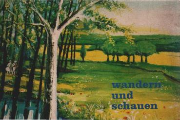 Wandern und Schauen : [Wegweiser durch d. Natur].