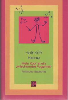 Mein Kopf ist ein zwitscherndes Vogelnest : politische Gedichte.