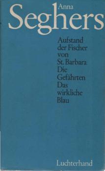 Aufstand der Fischer von St. BarbaraDie Gefährten. Das wirkliche Blau. Erzählungen.