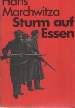 Sturm auf Essen : die Kämpfe d. Ruhrarbeiter gegen Kapp, Watter u. Severing.