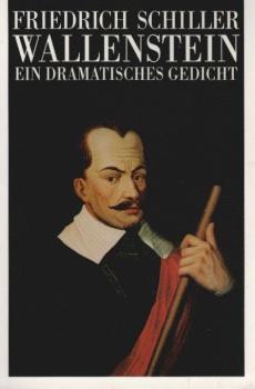 Wallenstein : e. dramat. Gedicht ; [Wallensteins Lager, Die Piccolomini, Wallensteins Tod].