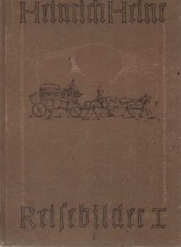 Reisebilder Teil 1. Harzreise, Nordsee, Norderney, das Buch le grand, Briefe aus Berlin.