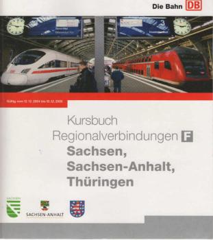 Kursbuch F. Regionalverbindungen Sachsen, Sachsen-Anhalt, Thüringen. Gültig vom 12.12.2004 bis 10.12.2005..