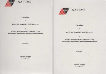 Proceedings of NAFEMS World Congress '97 on Design, Simulation & Optimisation : reliability & applicability of computational methods ; Stuttgart, Germany, 9 - 11 April 1997. 2 Volumes.