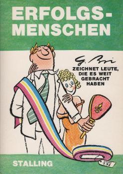 Erfolgsmenschen : G. Bri zeichnet Leute, die es weit gebracht haben.