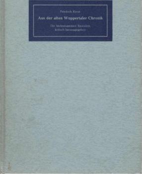 Aus der alten Wuppertaler Chronik. Die bedeutsamen Episoden kritisch herausgegeben.