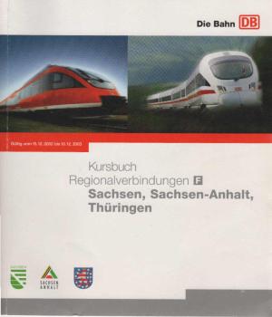Kursbuch F. Regionalverbindungen Sachsen, Sachsen-Anhalt, Thüringen. Gültig vom 15.12.2002 bis 13.12.2003.