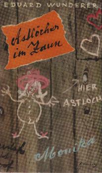 Astlöcher im Zaun : Aus d. Leben e. Optimisten.