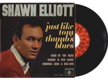 Shawn Elliott – Just Like Tom Thumbs Blues [Vinyl, 7"]