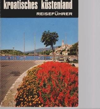 Das koatische Küstenland : Reiseführer