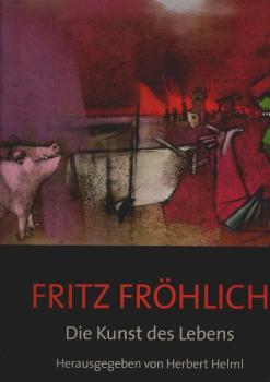 Fritz Fröhlich : die Kunst des Lebens.