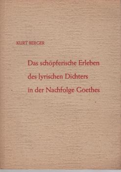 Das schöpferische Erleben des lyrischen Dichters in der nachfolge Goethes.