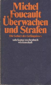 Überwachen und Strafen : d. Geburt d. Gefängnisses.