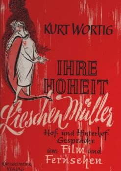 Ihre Hoheit Lieschen Müller : Hof- u. Hinterhofgespräche um Film u. Fernsehen.