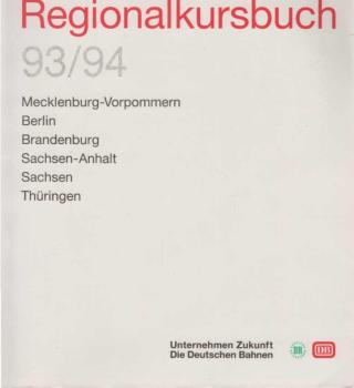 Regionalkursbuch 93/94. Meckelnburg-Vorpommern, Berlin, Brandenburg, Sachsen-Anhalt, Sachsen, Thüringen.