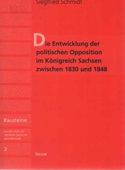 Die Entwicklung der politischen Opposition im Königreich Sachsen zwischen 1830 und 1845.