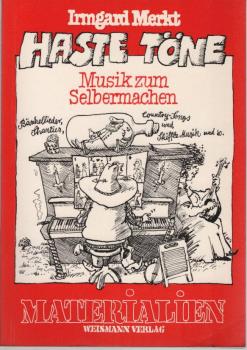 Haste Töne : Musik zum Selbermachen ; Cowboy-Songs, Shanties, Bänkellieder, Drachen- u.a. Musikgeschichten.