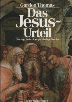 Das Jesus-Urteil : Hintergründe eines politischen Mordes