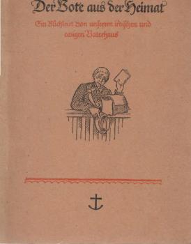 Der Bote aus der Heimat : Ein Büchlein von unserem irdischen u. ewigen Vaterhaus.