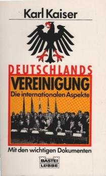 Deutschlands Vereinigung : die internationalen Aspekte ; mit den wichtigen Dokumenten.