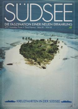 Südsee. Die Faszination einer neuen Erfahrung. ATT, Australien Tours and Travel Service März 80 - 81. (Reisekatalog)
