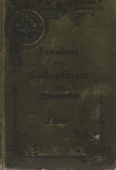 Sammlung von Volksgesängen : Liederbuch f. Schule, Haus u. Verein.