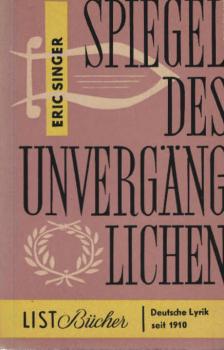 Spiegel des Unvergänglichen : Eine Auswahl deutscher Lyrik seit 1910.