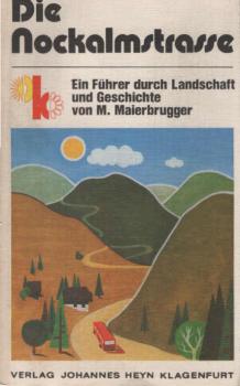 Die Nockalmstrasse : e. Führer.