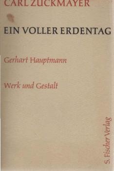 Ein voller Erdentag : [Festrede] zu Gerhart Hauptmanns 100. Geburtstag [am 15. November 1962 in Köln, Wien u. Zürich].