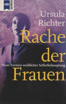 Die Rache der Frauen : neue Formen weiblicher Selbstbehauptung.