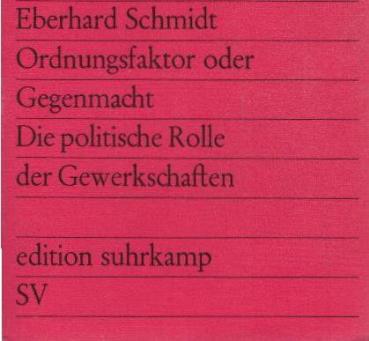 Ordnungsfaktor oder Gegenmacht : Die politische Rolle der Gewerkschaften