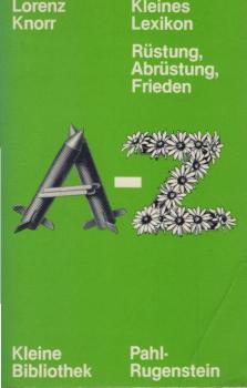 Kleines Lexikon Rüstung, Abrüstung, Frieden.