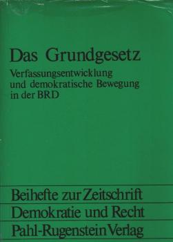 Das Grundgesetz : Verfassungsentwicklung u. demokrat. Bewegung in d. BRD.