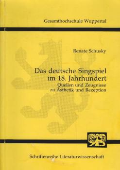 Das deutsche Singspiel im 18. [achtzehnten] Jahrhundert : Quellen u. Zeugnisse zu Ästhetik u. Rezeption.