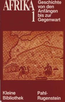 Afrika; Teil: Teil 1., Afrika von den Anfängen bis zur territorialen Aufteilung Afrikas durch die imperialistischen Kolonialmächte.
