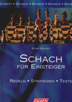 Schach für Einsteiger : Regeln - Strategien - Tests.