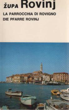 Zupa Rovinj = Die Pfarre Rovinj.