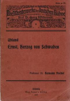 Ernst, Herzog von Schwaben : Ein Trauerspiel in fünf Aufzügen/ Die Meisterwerke der deutschen Bühne.