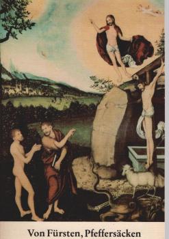 Von Fürsten, Pfeffersäcken und dem Volke : Kunst der Reformationszeit.