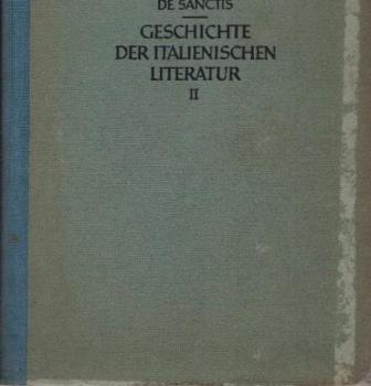 Sanctis, Francesco de: Geschichte der italienischen Literatur; Teil: Bd. 2., Von d. Spätrenaissance bis zur Romantik.