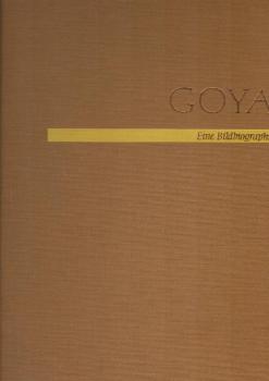 Goya : Eine Bildbiographie.