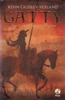 Gatty : das Vermächtnis der Pilgerin.