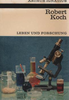 Robert Koch : Leben u. Forschung.