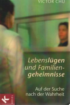 Lebenslügen und Familiengeheimnisse : auf der Suche nach der Wahrheit.