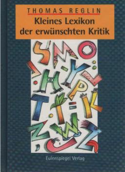 Kleines Lexikon der erwünschten Kritik.