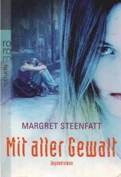 Mit aller Gewalt : Jugendroman.