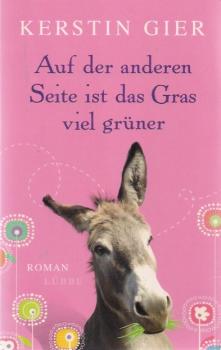 Auf der anderen Seite ist das Gras viel grüner : Roman.