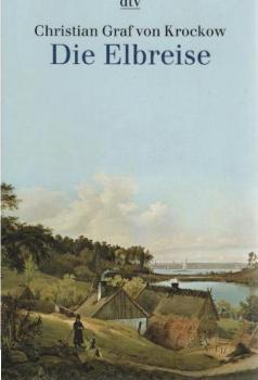 Die Elbreise : Landschaften und Geschichte zwischen Böhmen und Hamburg.