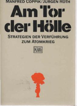 Am Tor der Hölle : Strategien d. Verführung zum Atomkrieg.