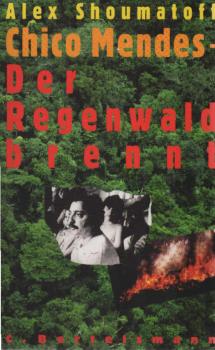 Chico Mendes : der Regenwald brennt.